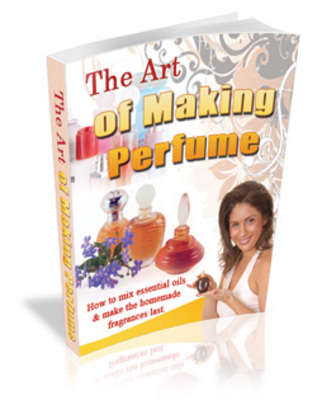 Product picture The Art of Making Perfume W/ Master Reseller Rights